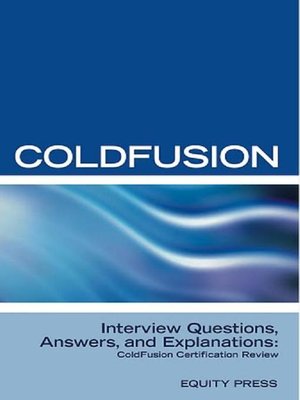 cover image of ColdFusion Interview Questions, Answers, and Explanations